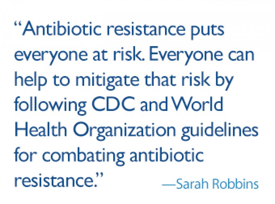 antibiotics put everyone at risk.