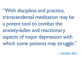 With discipline and practice, transcendental meditation may be a potent tool to combat the anxiety-laden and reactionary aspects of major depression with which some patients may struggle.